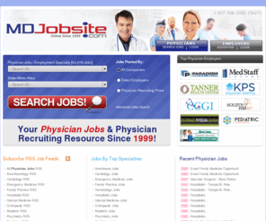 mdjobsite.com: Physician Jobs & Physician Employment Job Listings | MDJobSite.com
Physician jobs & physician employment jobs listings posted by hiring hospitals and physician recruiters. Physician jobs in locum tenens & permanent. Physician Jobs RSS Feeds