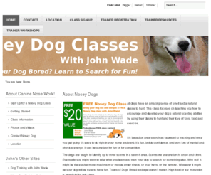 noseydogs.com: Nosey Dog Home
Teaching your dog to use its nose for fun with John Wade.