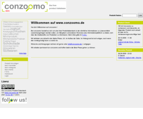 conzoomo.de: Willkommen auf www.conzoomo.de | Conzoomo
Die freie Produktdatenbank mit Allergieinformationen, Zutaten und Eigenschaften von Lebensmittlen.