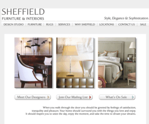 sheffieldfurniture.com: Stickley Furniture, Henredon, Hickory Chair Co., Baker Furniture - 3 Locatons:  Rockville MD, Dulles VA and in Malvern PA
For more than 55 years, Sheffield has been offering excellent service and products to our clients from homes on Philadelphia’s Main Line to the Jersey & Delaware Shores, from the peaks of the Rockies to the sands of the Turks in Caicos, even to as far as Europe and South Africa. We have also opened two new furniture stores in the DC metro area. You can now shop Sheffield Furniture in Rockville, MD, and Sheffield Furniture in Dulles, VA.