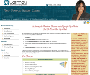 marielairastorza.com: Larmay Business Development Coaching , Marketing and design, Virtual Office Assistance
Free resources on sales and marketing for consultants, coaches, professionals and salespeople, client attraction, get more clients, strategic planning, focus, Time management, delegation, systems, marketing, productivity, resources for consultants, entrepreneurs, professionals and service business owners, articles and more from business and strategy coach Mariela Romero