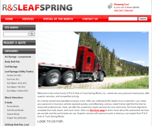 rsspring.com: TRUCK SUSPENSION KITS - SUSPENSION SERVICE - TRUCK REPAIR 1-800-296-5805
As a family owned and operated company since 1982, we understand the needs of our customers—you need your personal or business vehicle repaired quickly, cost-effectively, and you need it done right the first time by seasoned professionals. Here, we offer the suspension repair services for cars and trucks, front end alignment, complete front axle repair, and much more. View our Services page to learn more about the automotive services we provide and the part brands we use. Superior service!