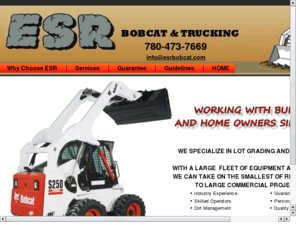 wesetthegrade.com: ESR Bobcats - Edmonton, Alberta, Canada
We specialize in lot grading and landscaping!  With a large fleet of equipment at our disposal, we can taqke on the smallest of residential jobs to large commercial projects!