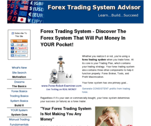 forex-trading-system-advisor.com: Forex Trading System | Forex Trading | Trading System | Forex System
Build the perfect forex trading system and start making money with Forex-Trading-System-Advisor.com: We'll show you the best Forex system to suit you. Click here to get started!