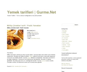 gurme.net: Yemek tarifleri, çorbalar, et yemekleri, pilav, makarna, pratik yemekler, tatlılar, sebze yemekleri, zeytinlağlılar
Yemek Tarifleri. Türk ve Dünya mutfağından en lezzetli yemek tarifleri