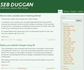 sebduggan.co.uk: Seb Duggan | ColdFusion. jQuery. Web Design.
Thoughts and projects of UK ColdFusion and Web developer Seb Duggan, with posts covering ColdFusion, jQuery, Web design and Mango Blog (a sweet ColdFusion blog engine).