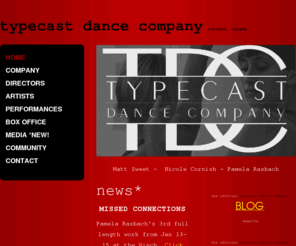 typecastdance.com: Typecast Dance Company - Home
Matt Sweet -  Nicole Cornish - Pamela Rasbach