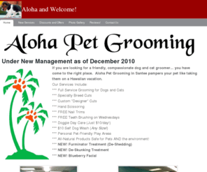 alohapetgroomingsantee.com: Aloha and Welcome! - Home
Dog and Cat Grooming in Santee, CA