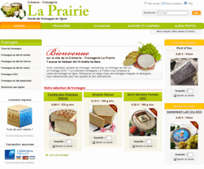 cremerielaprairie.com: Vente de Fromages en ligne : La Prairie
Commandez nos meilleurs fromages au lait cru, AOC, de fabrication fermière ou artisanale. Nous vous proposons une grande variété de fromages au lait de chèvre, de brebis ou de vache.