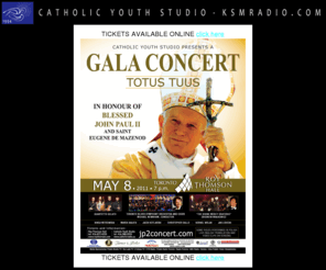 jp2concert.com: TOTUS TUUS Gala Concert @ Roy Thomson Hall, May 8th 7:00PM
Catholic Youth Studio-KSM Inc. is thrilled to be organizing TOTUS TUUS