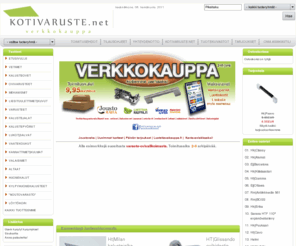 kotivaruste.net: K O T I V A R U S T E . n e t Verkkokauppa kotisi parhaaksi!
KOTIVARUSTE.NET -verkkokauppa-