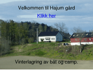 kverum.net: Velkommen til Hajum gård
Vinterlagring vinteropplagring opplagring båt campingbil campingvogn bobil