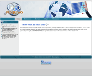 geopesquisas.com: Home
A GEOPESQUISAS pode ajudá-lo oferecendo consultoria econômica e política de alto nível.

 