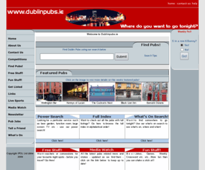 pubs.ie: Dublinpubs.ie ?Home to The Best Pubs in the World!
Dublin pubs - news, humour, fixtures and features ?DublinPubs.ie
features the best Dublin Pubs in full colour plus pub news, fun features,concessions, vouchers,
search engines, humour, competitions and more 