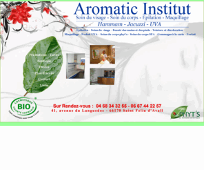 aromatic-institut.com: Aromatic Institut - Saint Feliu d'Avall (66170)
Aromatic Institut - Saint Feliu d'Avall (66170) : soins du visage, soins du corps, épilation, maquillage
