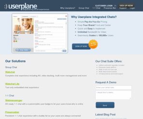 clearplane.com: Hosted Audio/Video Chat Software by Userplane
Add Userplane Webchat or Webmessenger to any website.  A hosted real-time chat solution for any need - PHP, ASP, Java, or Coldfusion.