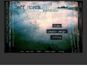 jeffhorch.com: :: Jeff Horch - Portfolio ::
Onine Creative Portfolio of Jeff Horch - Nashville, TN
