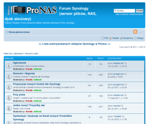 pronas.pl: Forum Synology (serwer plików, NAS, dysk sieciowy) • Strona główna forum
Polskie Oficjalne Forum serwerów plików, dysków sieciowych Synology, które obsługują iSCSI target, DLNA, FTP, http, SAMBA, NFS, torrenty, serwer e-mail itp. 