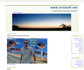 erichuff.net: www.erichuff.net: for when you need to waste some of your day…
and some useful information about computers.