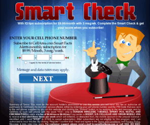 cellarea.com: Smart Check - How Smart Are You?
Did you FAIL the Dumb Test because you're so dumb? Are you DUMBER that that? Take the DUMBER TEST!