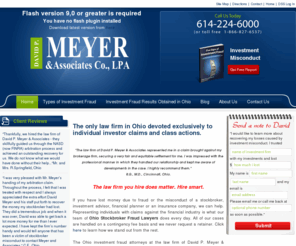 ohio-stock-broker-fraud-attorney.com: Ohio Stockbroker Fraud Lawyers | Ohio Investment Fraud Attorneys | Ohio Stock Loss Attorneys | Meyer Law Firm
If you have lost money due to misconduct by your stockbroker or investment advisor, our Ohio securities fraud attorneys may be able to help you.  We represent Ohio individual investors who have claims against their investment advisor or brokerage firms, including breach of fiduciary duty, unsuitability, asset allocation, failure to supervise, negligence and unauthorized trading.  Contact us today for more information. - 614-224-6000 - 1320 Dublin Road, Suite 100
Columbus, Ohio 43215