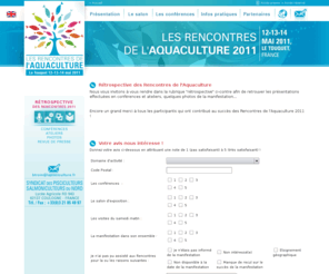 rencontresaquaculture2011.com: Rencontres de l'aquaculture mai 2011 - le touquet
Les salmoniculteurs et pisciculteurs marins du Nord de la France accueillent les prochaines Rencontres Interprofessionnelles de l'Aquaculture, toutes les facettes de la filière piscicole seront présentées