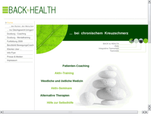 back-to-health.info: ___ BACK  to  HEALTH ___
Alternative Heilverfahren und Schulmedizin bei chronischem Kreuzschmerz: Training, Seminare, Coaching, Therapie, Hilfe zur Selbsthilfe