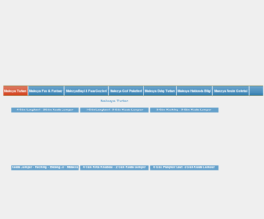 malezyaturu.com: Malezya Turu, Kuala Lumpur Langkawi Turu, Malezya Bayi Gezileri, Penang, Sarawak Turu
Malezya Turu, Kuala Lumpur Langkawi Turu, Malezya Bayi ve Fuar Gezileri, Penang, Sarawak Turu