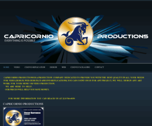 capricornioproductions.com: - HOME
EVERYTHING IS POSSIBLE WITH CAPRICORNIO PRODUCTIONS