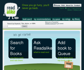 readalike.com: Book Recommendations (readalike)
Collaborative, Ratings Based, User Driven, Book Recommendations