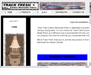 trackfresh.com: Welcome to Track Fresh Carbon Monoxide Filters
track fresh carbon monoxide filters, kamacar, mcs, koolbox, kool, box, racing, nascar, go-kart, kart, wka, ikf, ihra, nhra, driver fresh air systems, helmet, thermoelectric microclimate cooling system, race helmet cooling system, catalyst, low temperature catalyst, co to co2 conversion, co to co2 converter, gantry crane, smelting, forge, steel mill, cab