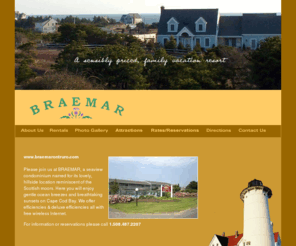 braemarontruro.com: Welcome to Braemar on Truro
AT BRAEMAR IN TRURO, CAPE COD, EVERY UNIT HAS A SPECTACULAR VIEW OF CAPE COD BAY...enjoy it!