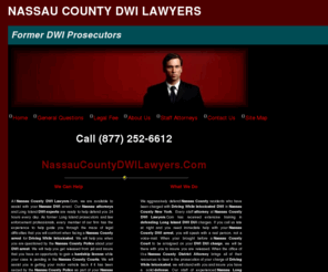 nassaucountydwilawyers.com: Nassau County DWI Lawyers / Former DWI Prosecutors / Long Island NY Attorneys
Need a Nassau County DWI Lawyer? Nassau Long Island DWI DUI Lawyers and attorneys. Free Consultation. Nassau County NY DWI Driving While Intoxicated Lawyers and DWI experts attorneys. Available 24/7. Nassau DWI Law Firm. Free consultation. Call now.