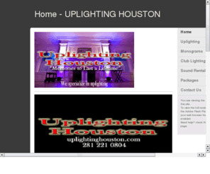 uplightinghouston.com: Providng Premier Uplighting for the Houston Area
Uplighting, custom lighting, club lighting