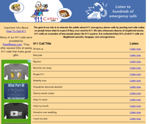 911callers.com: 911callers.com - Real 911 Phone Calls
Listen to real 911 emergency telephone calls online.