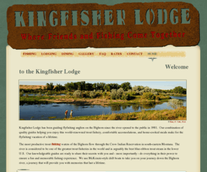 bighornkingfisher.com: Matt and Keri McMeans Kingfisher Lodge | Guided float and walkwade flyfishing | Quality lodging | Gourmet dining
Fly Fishing, guides, Bighorn River, lodging, dining at the Kingfisher Lodge in Montana