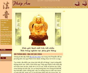 phapam.com: Pháp Âm
This website provides Buddhist lectures recorded in streaming audio files.  These files are not copyrighted, and for free distribution.