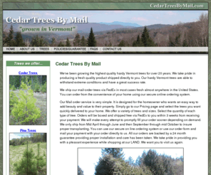 cedartreesbymail.com: Cedar Trees By Mail
Cedar Trees by Mail - Grown in Vermont.