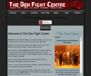 thedenfightcentre.com: ..:: The Den Fight Centre ::.. Kings Lynn, Sutton Bridge, Wisbech based gym
The Den Fight Centre - A Kings Lynn, Sutton Bridge, Wisbech and Downham Market based MMA (Mixed Martial Arts) gym