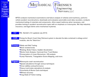 mfes.com: Mechanical Forensics Engineering Services, LLC
Motorcycle accident reconstruction, Component failure analysis, and custom mechanical testing services for industrial, insurance, and legal clients.