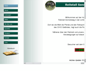 reitstall-sonnenweg.com: Reitstall Sonnenweg Aachen
Der Reitstall Sonnenweg in Aachen neben dem CHIO Gelände stellt sich vor.
Wir bieten helle freundliche Pferdeboxen, Reithalle 20 x 40 m, beleuchteter Außenplatz,Springplatz, Sommerweide, Paddocks, Ausreitmöglichkeiten in den Wald und gute Verkehrsanbindung.