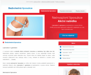 liposukce123.cz: Bezbolestná liposukce 3. generace | Neinvazivní liposukce
Liposukce 3. generace je bezbolestná a vysoce účinná.<br> Svěřte se do rukou špičkových odborníků a objednejte se u nás.<br> Nyní za skvělé ceny!