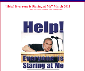 harry-hall.com: Harry Hall, Speaker/Writer – 972-513-1802
Harry Hall Author, Teacher & Public Speaking Coach releases “Help, Everyone is Staring at Me”