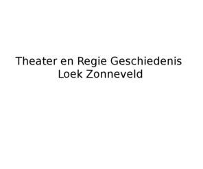 loekzonneveld.nl: Theater Regie Geschiedenis Loek Zonneveld
Theatermakers van de twintigste eeuw, essays over de opvoeringsgeschiedenis van bekende stukken, portretten, regiegeschiedenis, reportages, (actuele) recensies.