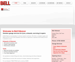 bell-silencer.co.uk: Tyres (Tires) and Exhausts in Swindon at Bells - Home Page
Tyres (Tires)and Exhaust systems are supplied and fitted by BELL Silencer Services Ltd in Swindon. Available for all cars and light vehicles. Bell is also a manufacturer and supplier of stainless steel exhaust systems for classic car, marine and industrial applications.