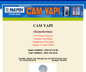 camyapidekorasyon.com: Cam Yapı, Mudanya Cam Balkon, Güzelyalı Cam Balkon, Bursa Pakpen, Mudanya Pakpen, Mudanya Pvc, Güzelyalı pvc, Güzelyalı Pvc Pencere, Bursa menfez Deliği, Bursa Alüminyum Vitrin
Cam Yapi Bursa Pakpen, Mudanya Cam Balkon