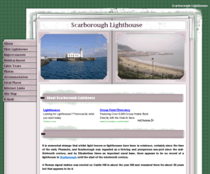 scarboroughlighthouse.co.uk: Scarborough Lighthouse, Scarborough
Scarborough lighthouse is an obvious reminder to visitors of Scarborough's sea heritage and focal point to attract them to the lifeboat house, filleting sheds, and other attractions afforded by one of the country's top seaside resorts.