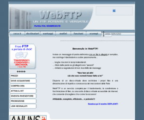 webftp.it: WebFTP: archiviare, condividere e trasferire files!
Un potente FTP: archiviare, condividere e trasferire grossi files!