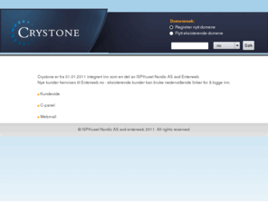 crystone.no: Crystone webhotell – domenenavn – dedikerte servere
 Crystone tilbyr driftssikre og prisgunstige webhotell med norges beste webhotell support. Registrer domenenavn eller flytt eksisterende domener til oss.