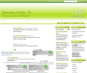 dominiosgratis.tk: DOMINIOS GRATIS .TK | Dominios TK | Dot.TK en español
Dominios Gratis sin Publicidad. Dominios de Primer Nivel con extensión .tk totalmente Gratis. Dot.TK en Español